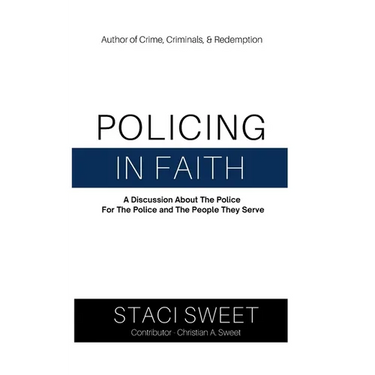 Policing in Faith: A Discussion About the Police, For the Police, and the People They Serve