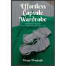 Effortless Capsule Wardrobe: Minimalist Fashion for a Simplified and Chic Life