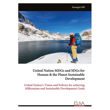 United Nation MDGs and SDGs for Human & the Planet Sustainable Development