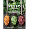 The Pesto Cookbook: 116 Recipes for Creative Herb Combinations and Dishes Bursting with Flavor