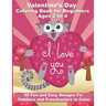 Valentine's Day Coloring Book for Beginners Ages 2 to 4: 50 Large and Easy Coloring Pages to Learn How to Color - 8.5" x 11"