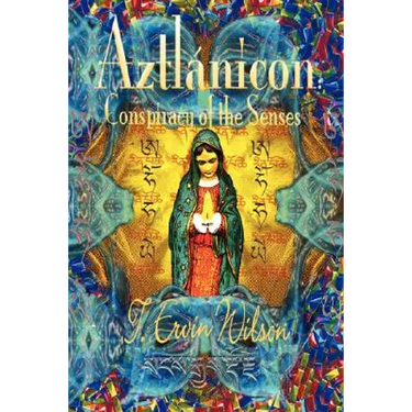Aztla Nicon: Conspiracy of the Senses