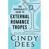 The Tropoholic's Guide to External Romance Tropes