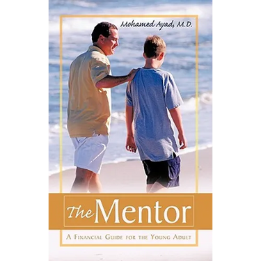 The Mentor: A Financial Guide for the Young Adult