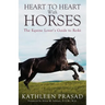 Heart To Heart With Horses: The Equine Lover's Guide to Reiki