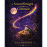 Scared Straight into Gratitude: A Rainbow Portal Story