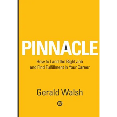 PINNACLE How to Land the Right Job and Find Fulfillment in Your Career
