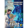 We Are Legion (Book #1): A RealRPG Action Adventure Series