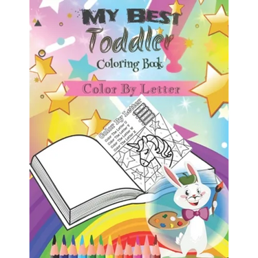 My Best Toddler Coloring Book -Color By Letter-: coloring book for kids