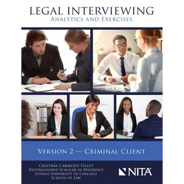 Legal Interviewing: Analytics and Exercises, Version 2, Criminal Client
