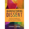 Manufacturing Dissent