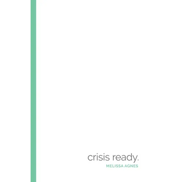 Crisis Ready: Building an Invincible Brand in an Uncertain World