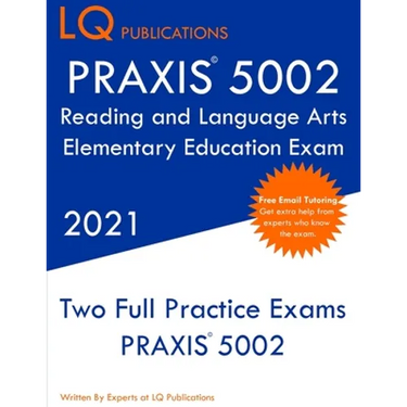 PRAXIS 5002 Reading and Language Arts Elementary Education: Two Full Practice Exam - Free Online Tutoring - Updated Exam Questions