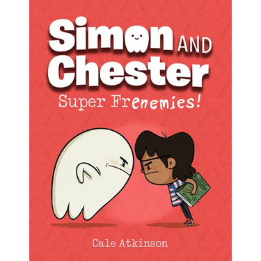 Super Frenemies! (Simon and Chester Book #5)