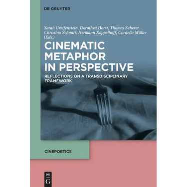 Cinematic Metaphor in Perspective: Reflections on a Transdisciplinary Framework