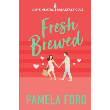 Fresh Brewed: A feel good romantic comedy
