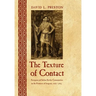 The Texture of Contact: European and Indian Settler Communities on the Frontiers of Iroquoia, 1667-1783