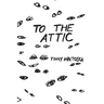 To The Attic