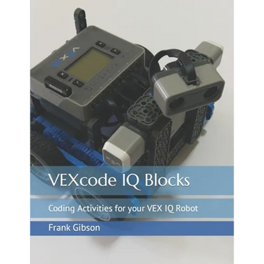 VEXcode IQ Blocks: Coding Activities for your VEX IQ Robot