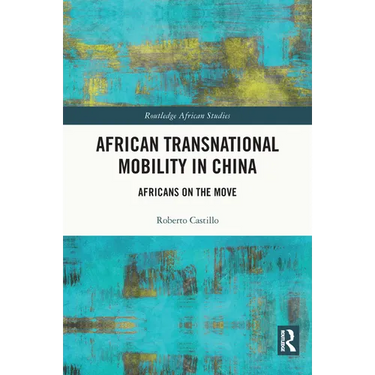 African Transnational Mobility in China: Africans on the Move