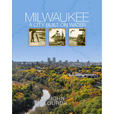 Milwaukee: A City Built on Water