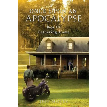 Once Upon an Apocalypse: Book 3 - Gathering Home