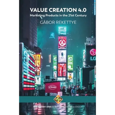 Value Creation 4.0 - Marketing Products in the 21st Century