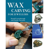 Wax Carving for Jewellers