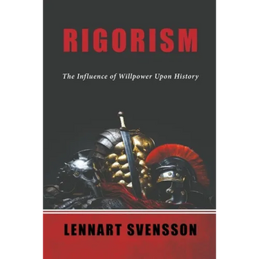 Rigorism: The Influence of Willpower Upon History