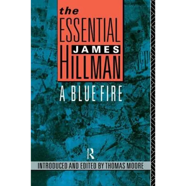 The Essential James Hillman: A Blue Fire