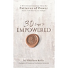 30 Days to Empowered: A Devotional Journey Thru the Patterns of Power Jesus Left for Us to Follow