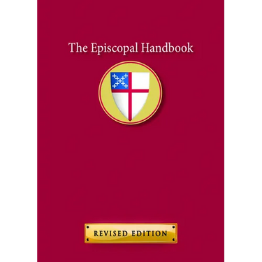 The Episcopal Handbook: Revised Edition