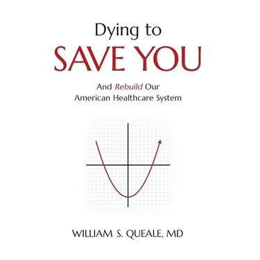 Dying to Save You: And Rebuild Our American Healthcare System