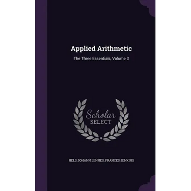 Applied Arithmetic: The Three Essentials, Volume 3