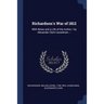 Richardson's War of 1812: With Notes and a Life of the Author / by Alexander Clark Casselman. --