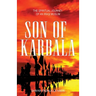 Son of Karbala: The Spiritual Journey of an Iraqi Muslim