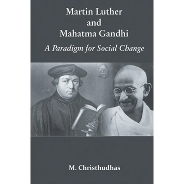 Martin Luther and Mahatma Gandhi: A Paradign of Social Change