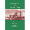 The Register of Thetford Priory: Part 1: 1482-1517