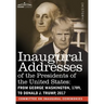 Inaugural Addresses of the Presidents of the United States: From George Washington, 1789, to Donald J. Trump, 2017