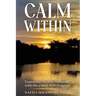 Calm Within: Transform Anxiety Naturally with the 3 Step AIM Program