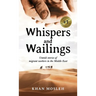 Whispers and Wailings