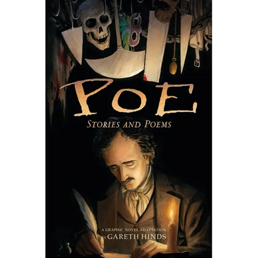 Poe: Stories and Poems: A Graphic Novel (a Haunting Visual Adaptation and Retelling of Edgar Allan Poe's Chilling Works - For Young Adults and Teens)