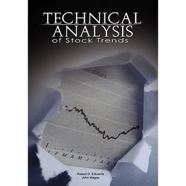 Technical Analysis of Stock Trends by Robert D. Edwards and John Magee
