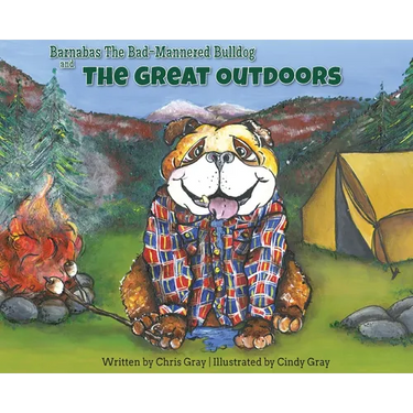 Barnabas The Bad-Mannered Bulldog and The Great Outdoors