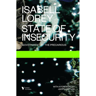 State of Insecurity: Government of the Precarious
