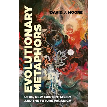 Evolutionary Metaphors: Ufos, New Existentialism and the Future Paradigm