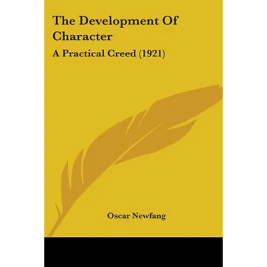 The Development Of Character: A Practical Creed (1921)