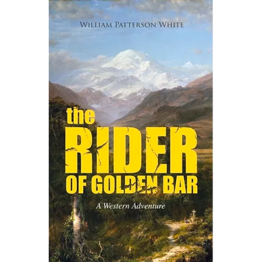 THE RIDER OF GOLDEN BAR (A Western Adventure)