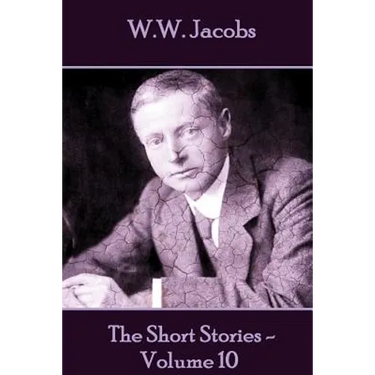 W.W. Jacobs - The Short Stories - Volume 10