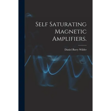 Self Saturating Magnetic Amplifiers.